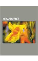 Gebarmutter: Menstruation, Schwangerschaft, Portio Vaginalis Uteri, Endometriose, Zervixkarzinom, Menstruationszyklus, Uterus Myoma(German)