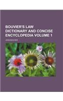 Bouvier's Law Dictionary and Concise Encyclopedia Volume 1: (English)