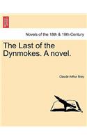 Last of the Dynmokes. a Novel. Vol. I.