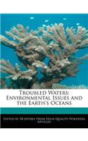 Troubled Waters: Environmental Issues and the Earth's Oceans