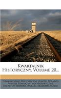 Kwartalnik Historyczny, Volume 20...