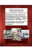 Extracts from the Votes and Proceedings of the American Continental Congress