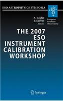 The 2007 Eso Instrument Calibration Workshop: Proceedings of the Eso Workshop Held in Garching, Germany, 23-26 January 2007