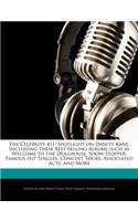 The Celebrity 411: Spotlight on Danity Kane, Including Their Best Selling Albums Such as Welcome to the Dollhouse, Show Stopper, Famous H