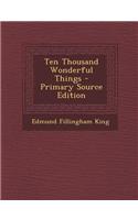 Ten Thousand Wonderful Things