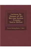 Lectures on Diseases of the Nervous System - Primary Source Edition