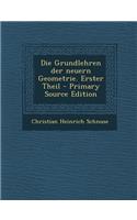 Die Grundlehren Der Neuern Geometrie. Erster Theil