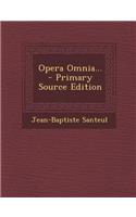 Opera Omnia... - Primary Source Edition
