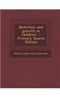 Nutrition and Growth in Children - Primary Source Edition