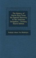 The History of Puerto Rico: From the Spanish Discovery to the American Occupation