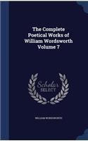 Complete Poetical Works of William Wordsworth Volume 7