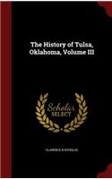 The History of Tulsa, Oklahoma, Volume III