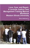 Love, Care, and Repair, A Juvenile Justice Case Management Training Manual