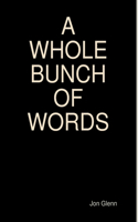 Whole Bunch of Words