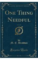 One Thing Needful, Vol. 1 of 2 (Classic Reprint)