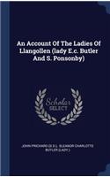 Account Of The Ladies Of Llangollen (lady E.c. Butler And S. Ponsonby)