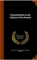 Printed Books in the Library of the Society