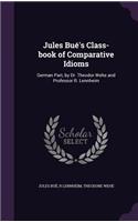 Jules Bué's Class-book of Comparative Idioms