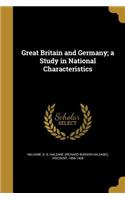 Great Britain and Germany; a Study in National Characteristics