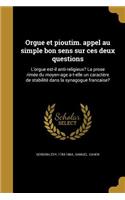 Orgue et pioutim. appel au simple bon sens sur ces deux questions