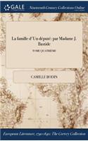 La Famille D'Un Depute: Par Madame J. Bastide; Tome Quatrieme