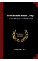 The Ruhleben Prison Camp: A Record of Nineteen Months' Internment