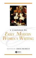 Companion to Early Modern Womens Writing