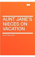 Aunt Jane's Nieces on Vacation