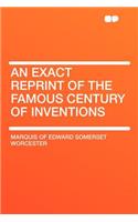 An Exact Reprint of the Famous Century of Inventions