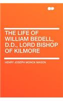 The Life of William Bedell, D.D., Lord Bishop of Kilmore