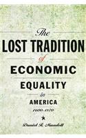 The Lost Tradition of Economic Equality in America, 1600–1870