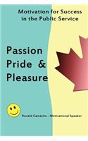 Passion, Pride & Pleasure: Motivation for Success in the Public Service