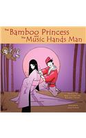 Bamboo Princess and the Music Hands Man: Based on The Bamboo Cutter's Tale