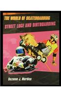 Street Luge and Dirtboarding