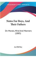 Notes For Boys, And Their Fathers