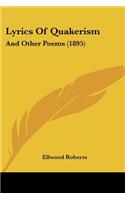 Lyrics Of Quakerism: And Other Poems (1895)