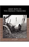 Army Boys in the French Trenches