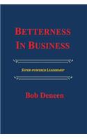 Betterness In Business
