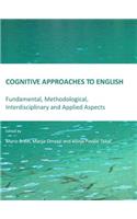 Cognitive Approaches to English: Fundamental, Methodological, Interdisciplinary and Applied Aspects