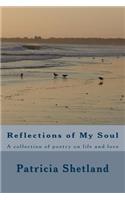 Reflections of My Soul: A collection of poetry on life and love(English)