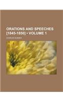 Orations and Speeches [1845-1850] (Volume 1): (English)