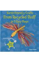 Earth-Friendly Crafts from Recycled Stuff in 5 Easy Steps