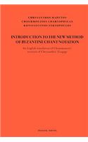 Introduction to the New Method of Byzantine Chant Notation: An English translation of Chourmouzios' revision of Chrysanthos' Eisagoge
