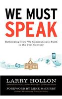 We Must Speak: Rethinking How We Communicate about Faith in the 21st Century(English)