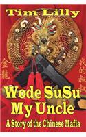 Wode Susu: My Uncle-A Story of the Chinese Mafia(English)