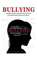 Bullying: Applying Handwriting Analysis to Detect Potential Danger Signs and Effects