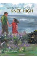 When the Heather is Knee High