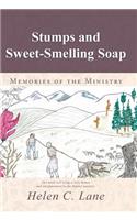 Stumps and Sweet-Smelling Soap