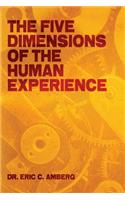 Five Dimensions of the Human Experience