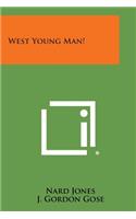 West Young Man!